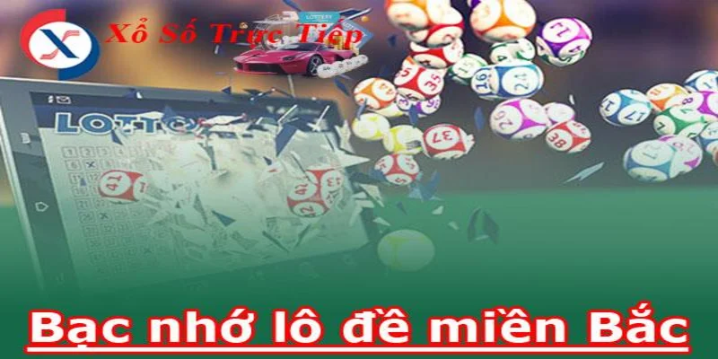 Tổng quan về lô đề bạc nhớ miền Bắc