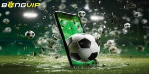 Bongvip - Trải nghiệm chơi cá cược bóng đá trực tuyến