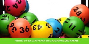 Hiểu rõ lô rơi là gì? Cách soi cầu chuẩn cùng Mana88